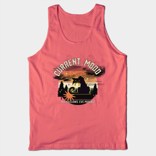 Current Mood Tank Top by All Hallows Eve Podcast 